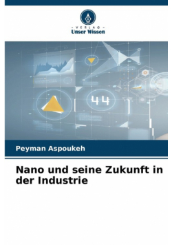 Nano und seine Zukunft in der Industrie