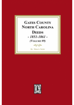 Gates County, North Carolina Deeds, 1851-1861. (Volume #9)