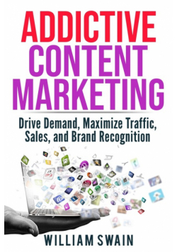 Addictive Content Marketing