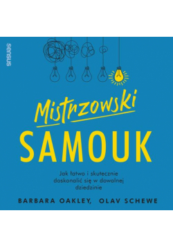 Mistrzowski samouk. Jak łatwo i skutecznie doskonalić się w dowolnej dziedzinie