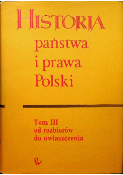 Historia państwa i prawa Polski Tom III