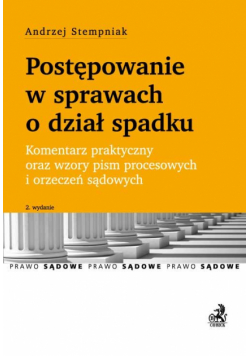Stempniak Andrzej - Postępowanie w sprawach o dział spadku
