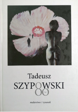 Tadeusz Szypowski 80 lat malarstwo rysunek