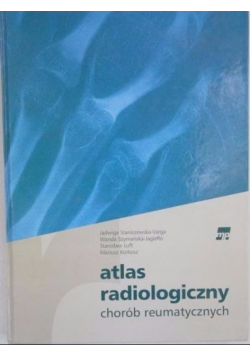 Atlas radiologiczny chorób reumatycznych
