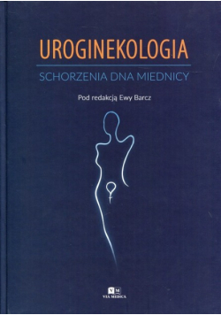 Uroginekologia Schorzenia dna miednicy