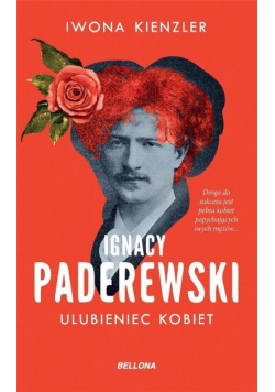Ignacy Paderewski Ulubieniec kobiet