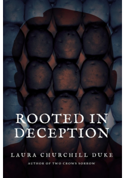 Rooted in Deception
