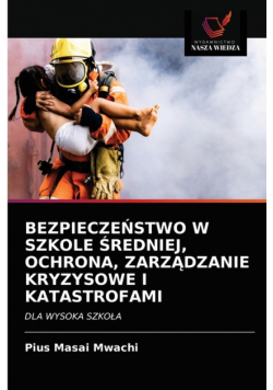 Bezpieczeństwo W Szkole Średniej, Ochrona, Zarządzanie Kryzysowe I Katastrofami