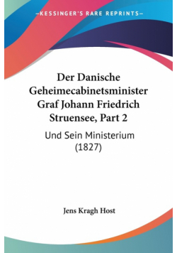 Der Danische Geheimecabinetsminister Graf Johann Friedrich Struensee, Part 2