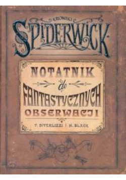 Kroniki Spiderwick Notatnik do fantastycznych obserwacji