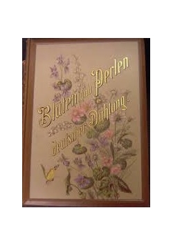 Bluten und Perlen deutscher Dichtung, 1892 r.