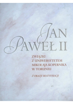 Jan Paweł II Związki z Uniwersytetem Mikołaja Kopernika w Toruniu