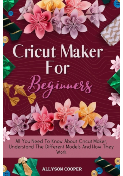Cricut Maker For Beginners