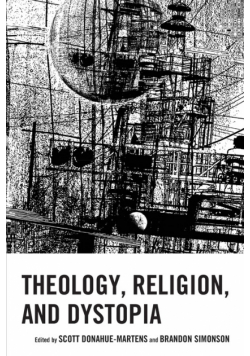 Theology, Religion, and Dystopia