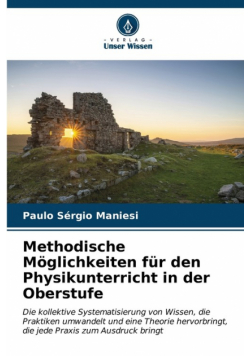 Methodische Möglichkeiten für den Physikunterricht in der Oberstufe