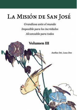 La Misión de San José. Volumen III (versión color)