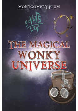 The Magical Wonky Universe