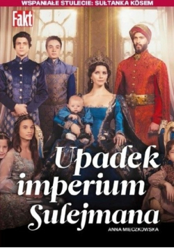 Wspaniałe stulecie Tajemnice Sulejmana i Hurrem