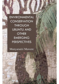 Environmental Conservation through Ubuntu and Other Emerging Perspectives