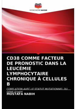 Cd38 Comme Facteur De Pronostic Dans La Leucémie Lymphocytaire Chronique À Cellules B