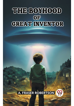 The Boyhood of Great Inventor