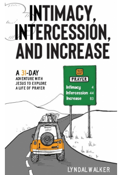 Intimacy, Intercession and Increase