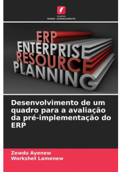 Desenvolvimento de um quadro para a avaliação da pré-implementação do ERP
