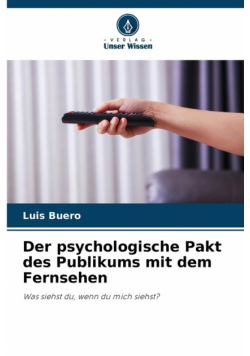 Der psychologische Pakt des Publikums mit dem Fernsehen