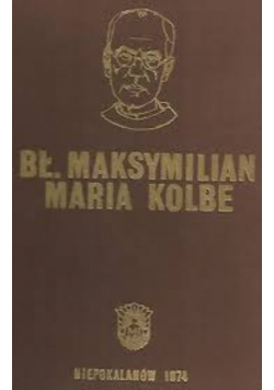 Bł Maksymilian Maria Kolbe Dokumenty Artykuły Opracowania