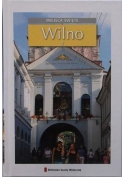 Miejsca Święte Tom 6 Wilno