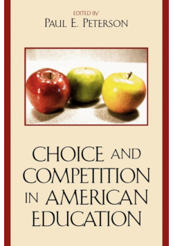 Choice and Competition in American Education