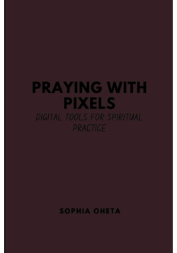 Praying with Pixels