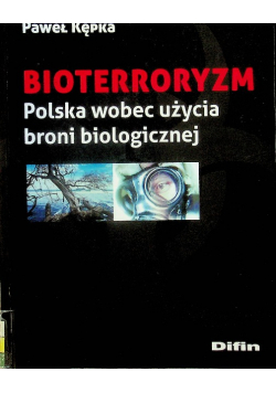 Bioterroryzm Polska wobec użycia broni biologicznej