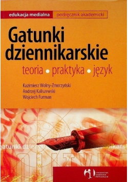 Gatunki dziennikarskie Teoria praktyka język