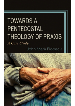 Towards A Pentecostal Theology of Praxis