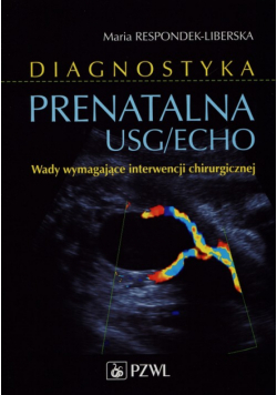 Respondek-Liberska Maria - Diagnostyka prenatalna USG/ECHO