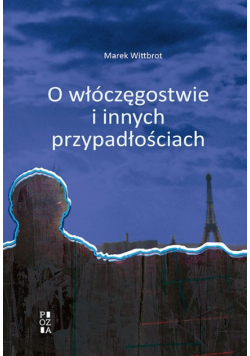 O włóczęgostwie i innych przypadłościach