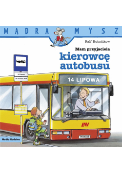 Mądra Mysz. Mam przyjaciela kierowcę autobusu