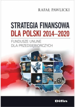 Pawlicki Rafał - Strategia finansowa dla Polski 2014-2020