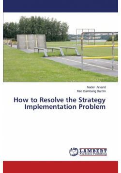 How to Resolve the Strategy Implementation Problem