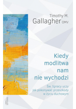 Kiedy modlitwa nam nie wychodzi
