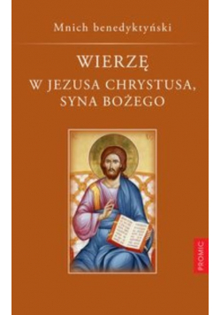 Wierzę w Jezusa Chrystusa