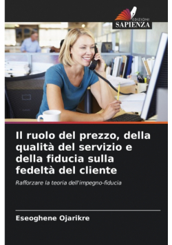 Il ruolo del prezzo, della qualità del servizio e della fiducia sulla fedeltà del cliente