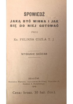 Spowiedź jaką być powinna i jak się do niej gotować 1909 r.