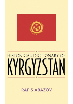 Historical Dictionary of Kyrgyzstan