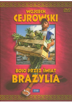 Wojciech Cejrowski - Boso przez świat Brazylia