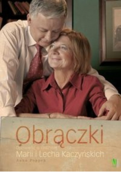Obrączki Opowieść o rodzinie Marii i Lecha Kaczyńskich