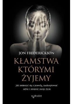 Kłamstwa którymi żyjemy