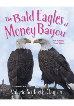 The Bald Eagles of Money Bayou