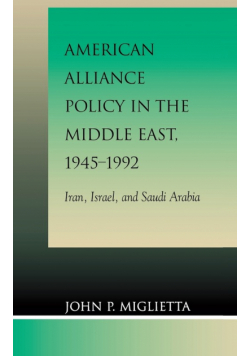 American Alliance Policy in the Middle East, 1945-1992